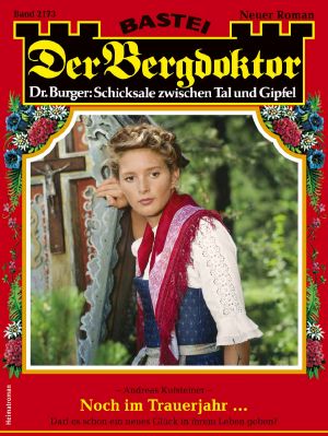 [Der Bergdoktor 2173] • Noch im Trauerjahr ...